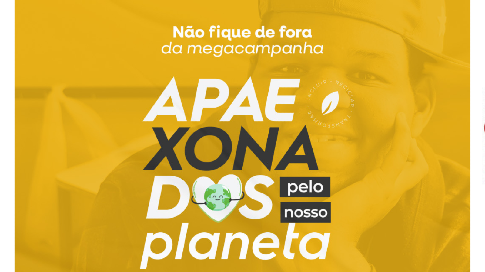 Campanha Apaexonados pelo nosso planeta: reciclar, transformar, incluir.