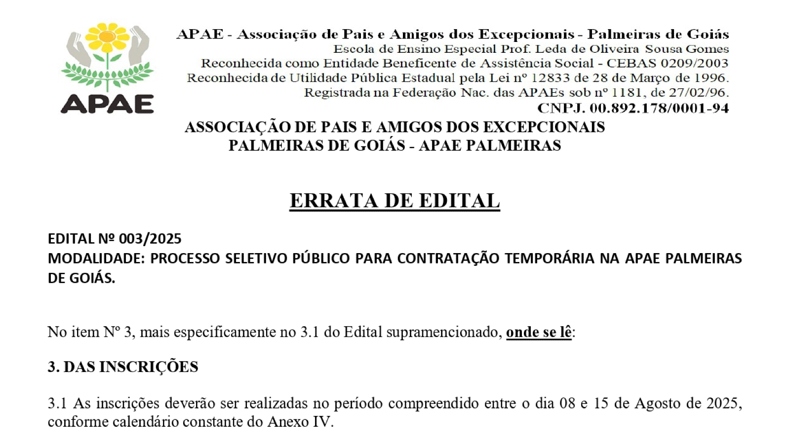 ERRATA DO EDITAL 003/2025 REFERENTE AO PROCESSO SELETIVO PÚBLICO PARA CONTRATAÇÃO TEMPORÁRIA NA APAE DE PALMEIRAS DE GOIÁS
