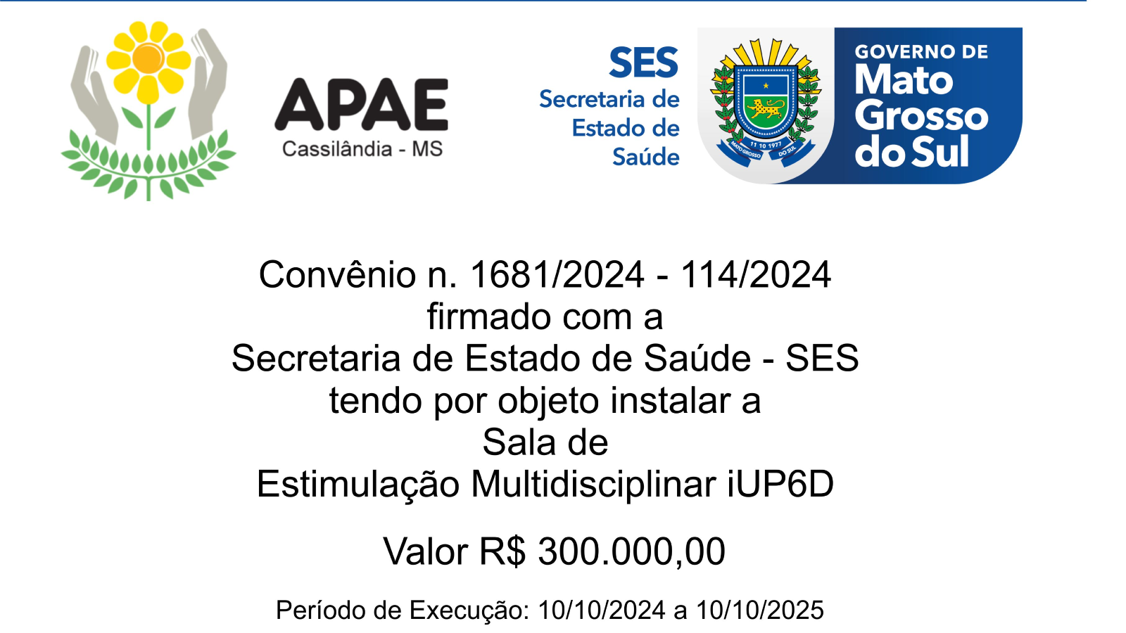 A APAE de Cassilândia-MS firmou o Convênio nº 1681/2024 com a Secretaria de Estado de Saúde.
