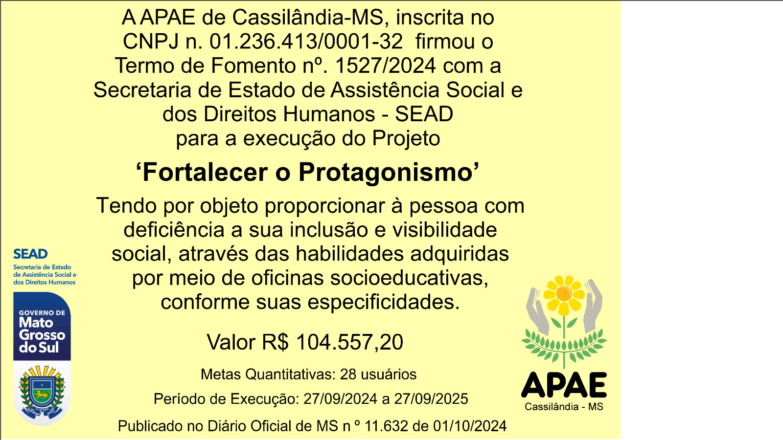 A APAE de Cassilândia-MS firmou o Termo de Fomento nº 1527/2024 com a Secretaria de Estado de Assistência Social e dos Direitos Humanos