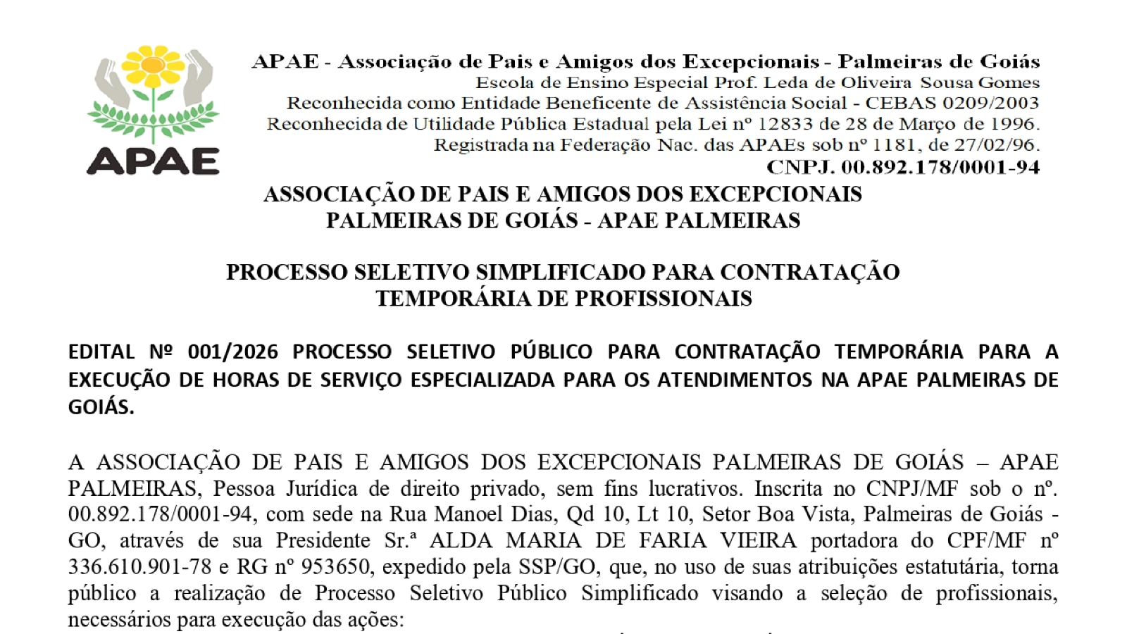 ERRATA EDITAL Nº 002/2026 PROCESSO SELETIVO PÚBLICO PARA CONTRATAÇÃO TEMPORÁRIA PARA A EXECUÇÃO DE HORAS DE SERVIÇO ESPECIALIZADA PARA OS ATENDIMENTOS NA APAE PALMEIRAS DE GOIÁS.